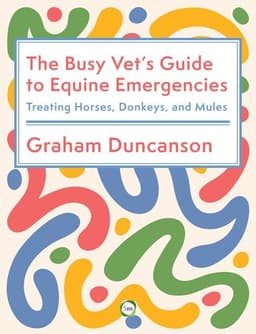 Busy Vet's Guide to Equine Emergencies