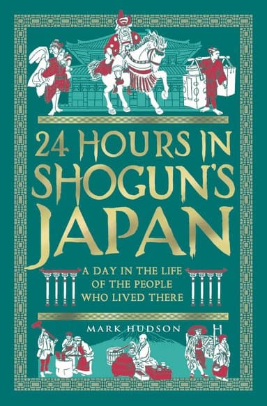 24 Hours in Shogun's Japan