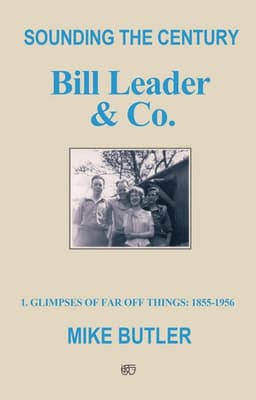 Sounding the Century: Bill Leader & Co - Book 1
