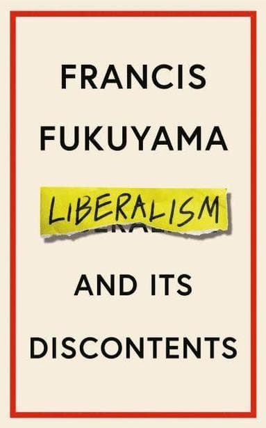 Omslag till boken Liberalism and Its Discontents av Francis Fukuyama