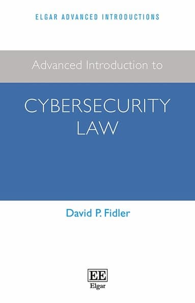 Advanced Introduction to Cybersecurity Law