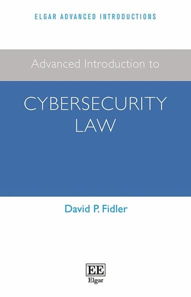 Advanced Introduction to Cybersecurity Law