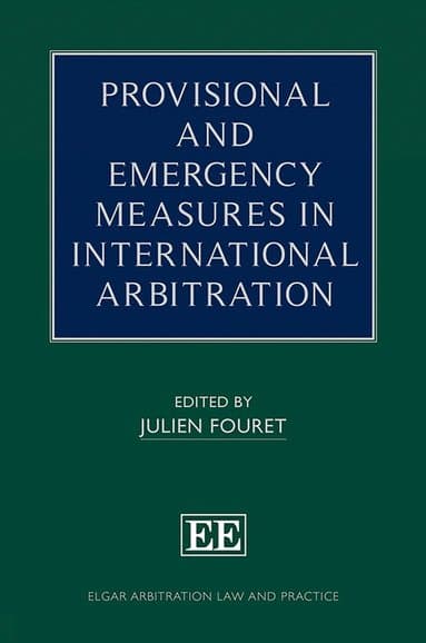 Provisional and Emergency Measures in International Arbitration