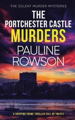 PORTCHESTER CASTLE MURDERS a gripping crime thriller full of twists