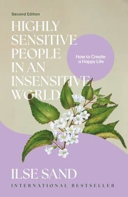 Highly Sensitive People in an Insensitive World, 2nd edition
