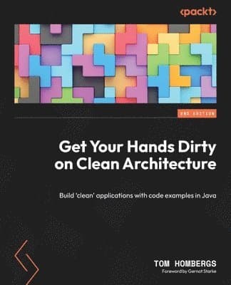 Get Your Hands Dirty on Clean Architecture