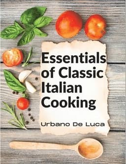 Essentials of Classic Italian Cooking