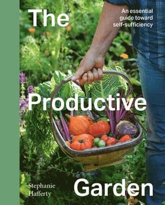 Omslag till boken The Productive Garden: An Essential Guide Toward Self-Sufficiency av Stephanie Hafferty