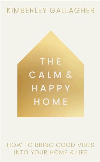 Omslag till boken Calm and Happy Home av Kimberley Gallagher