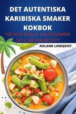 Det Autentiska Karibiska Smaker Kokbok