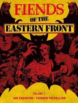 Fiends of the Eastern Front Omnibus Volume 2