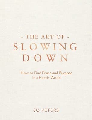 Omslag till boken Art of Slowing Down av Jo Peters