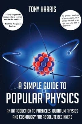 A SIMPLE GUIDE TO POPULAR PHYSICS