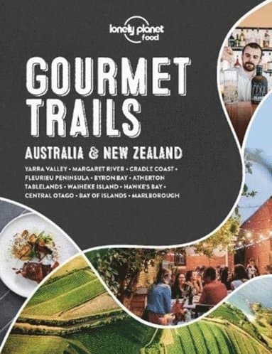 Lonely Planet Gourmet Trails - Australia & New Zealand