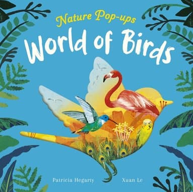 Omslag till boken World of Birds av Patricia Hegarty