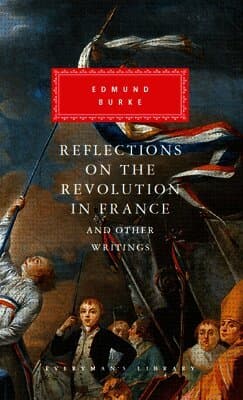 Reflections on The Revolution in France And Other Writings