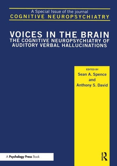 Voices in the Brain: The Cognitive Neuropsychiatry of Auditory Verbal Hallucinations