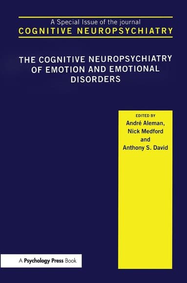Cognitive Neuropsychiatry of Emotion and Emotional Disorders