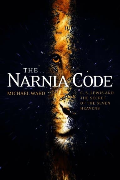 Narnia Code: C S Lewis and the Secret of the Seven Heavens