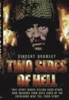 Two Sides of Hell - They Spent Weeks Killing Each Other, Now Soldiers From Both Sides of The Falklands War Tell Their Story