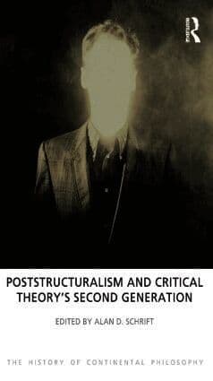 Poststructuralism and Critical Theory's Second Generation