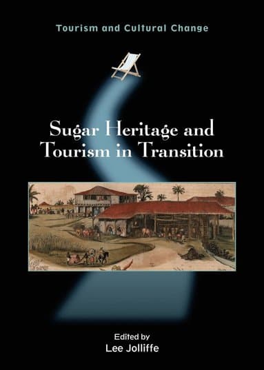 Sugar Heritage and Tourism in Transition