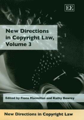 New Directions in Copyright Law, Volume 3