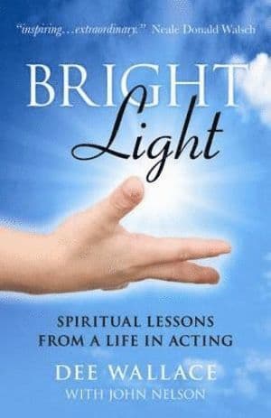 Bright Light - Spiritual Lessons from a Life in Acting