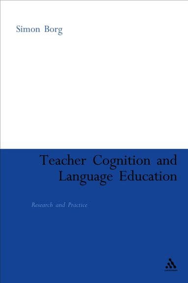 Teacher Cognition and Language Education