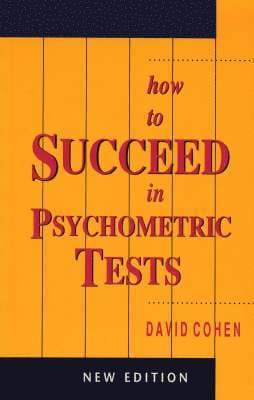 How to Succeed in Psychometric Tests (Revised)