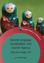 Second Language Socialization and Learner Agency