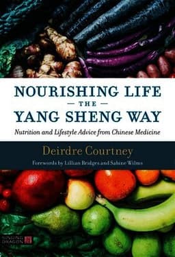 Nourishing Life the Yang Sheng Way