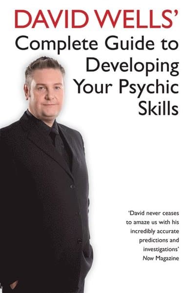 David Wells' Complete Guide To Developing Your Psychic Skills