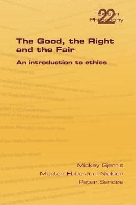 Good, the Right & the Fair