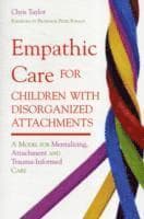 Empathic Care for Children with Disorganized Attachments