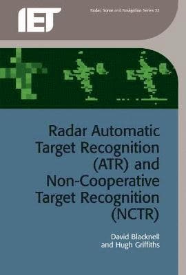 Radar Automatic Target Recognition (ATR) and Non-Cooperative Target Recognition (NCTR)