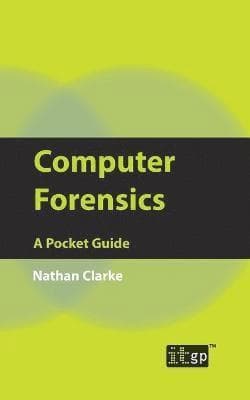 Computer Forensics: A Pocket Guide