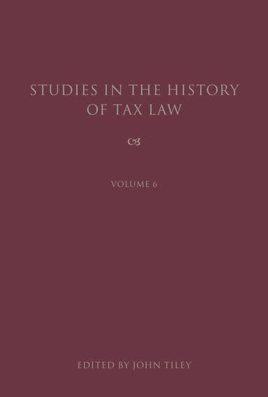 Studies in the History of Tax Law, Volume 6