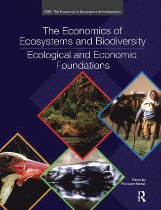 Economics of Ecosystems and Biodiversity: Ecological and Economic Foundations