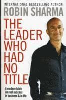 Omslag till boken Leader Who Had No Title av Robin Sharma