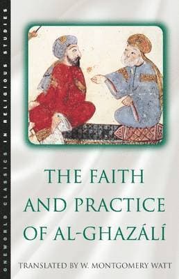 Faith and Practice of Al-Ghazali