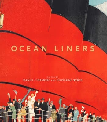 Ocean Liners: Glamour, Speed and Style