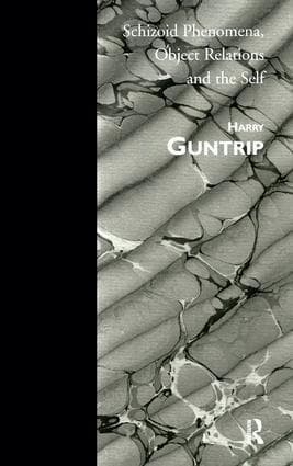 Schizoid Phenomena, Object Relations and the Self