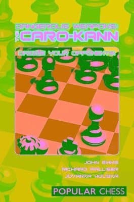 Dangerous Weapons: The Caro-Kann