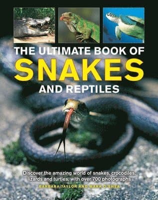 Snakes and Reptiles, Ultimate Book of