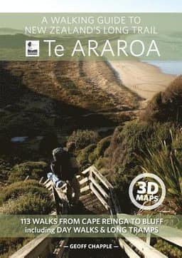 A Walking Guide to New Zealand's Long Trail Te Araroa