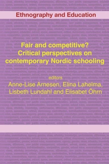 Fair and Competitive? Critical Perspectives on Contemporary Nordic Schooling
