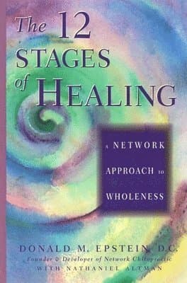 The 12 Stages of Healing: A Network Approach to Wholeness