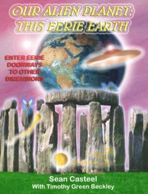 Our Alien Planet: This Eerie Earth: Enter Eerie Doorways To Other Dimensions