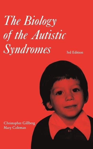 The Biology of the Autistic Syndromes